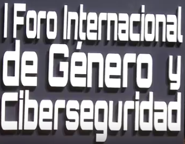 I Foro Internacional Genero y Ciberseguridad INCIBE